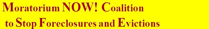 Moratorium NOW! Coalition to Stop Foreclosures and Evictions